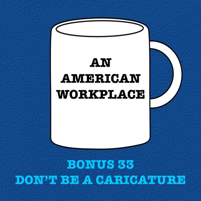 Bonus 33 - Don't Be a Caricature - podcast episode cover
