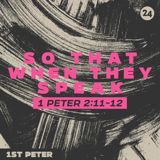 So That When They Speak | 1 Peter 2:11-12 | Chris Royalty - podcast episode cover