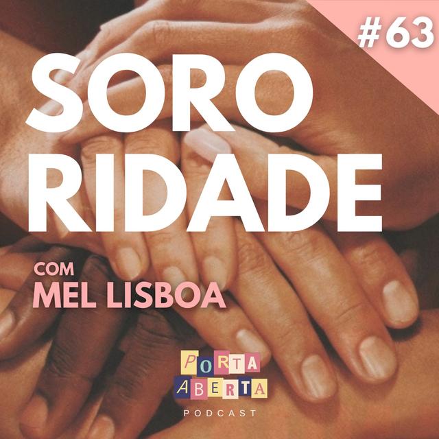 #63 : Sororidade com Mel Lisboa - podcast episode cover