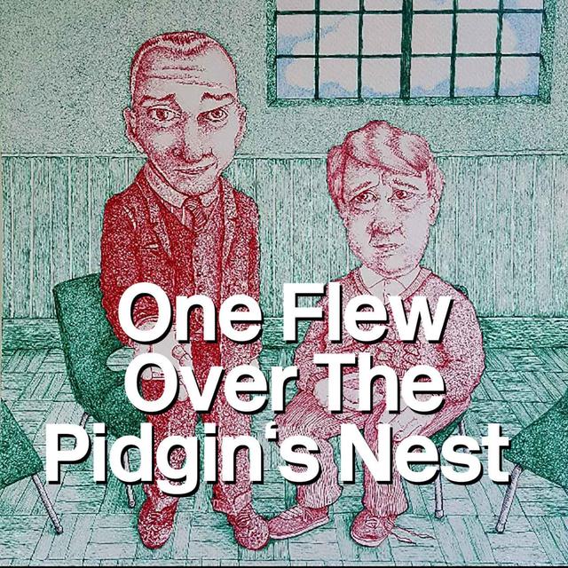 One Flew Over The Pidgin's Nest - podcast episode cover
