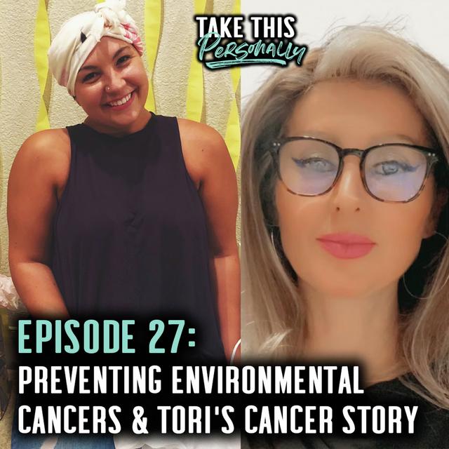 Preventing Environmental Cancers & Tori's Cancer Story - podcast episode cover