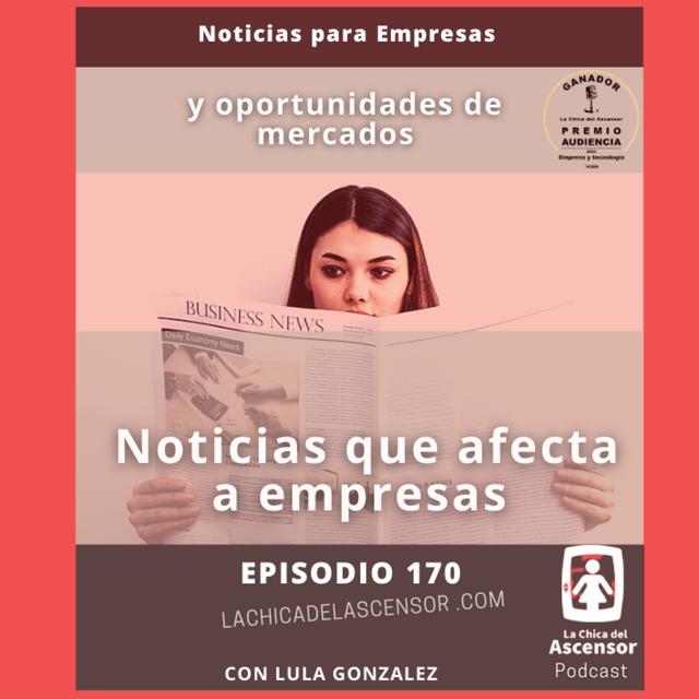 170 - Noticias que afectan o benefician a las empresas de la semana - podcast episode cover
