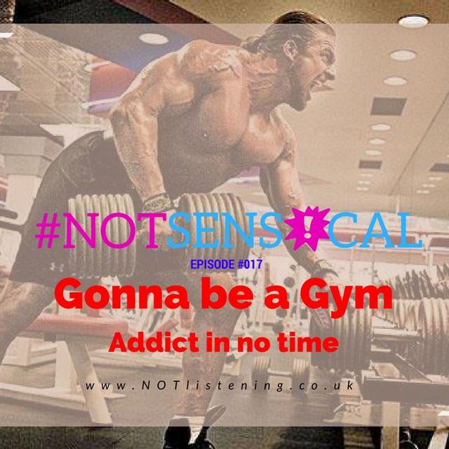 BONUS EPISODE - Gonna be a Gym Addict in no time #NOTsensical - podcast episode cover
