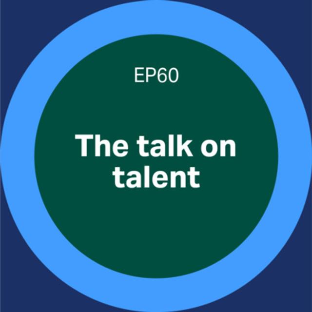 60. The talk on talent - podcast episode cover
