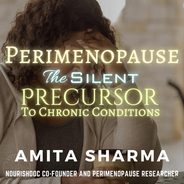 Perimenopause: Silent Precursor to Chronic Conditions - podcast episode cover