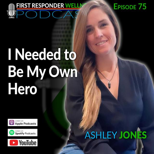 75 - I Needed to be My Own Hero - Ashley Jones - podcast episode cover