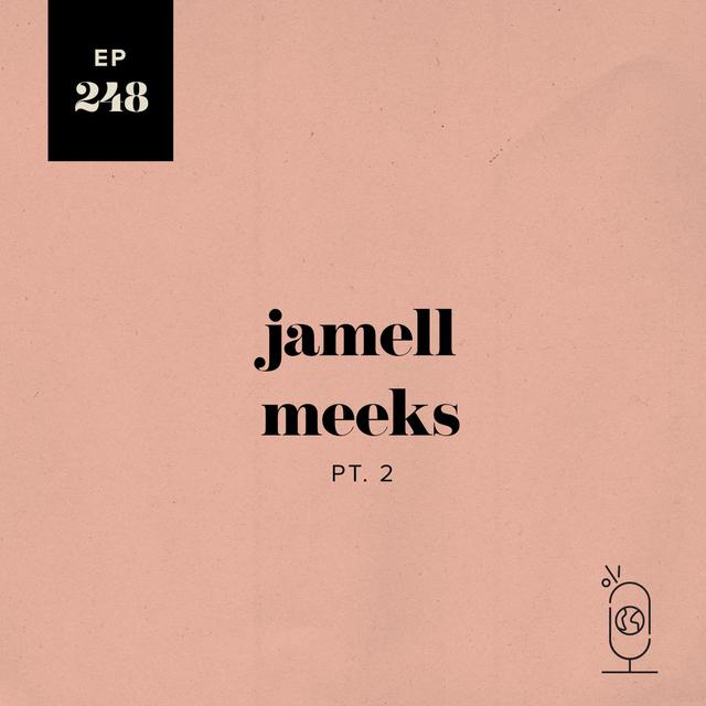 Jamell Meeks Part 2 - podcast episode cover