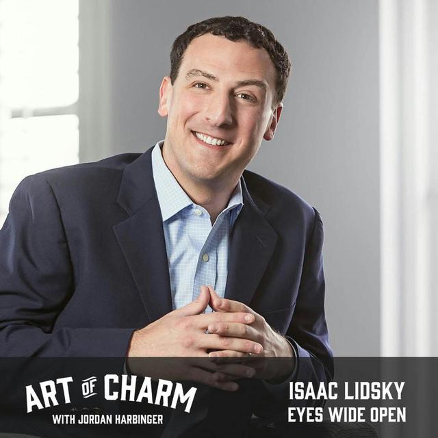 615: Isaac Lidsky | Eyes Wide Open - podcast episode cover