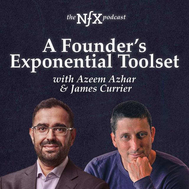 A Founder’s Exponential Toolset with Azeem Azhar & James Currier - podcast episode cover