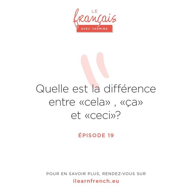 19. Quelle est la différence entre ça cela et ceci ? - podcast episode cover