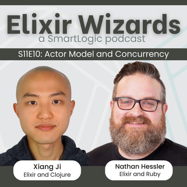 Actor Model and Concurrent Processing in Elixir vs. Clojure and Ruby with Xiang Ji & Nathan Hessler - podcast episode cover