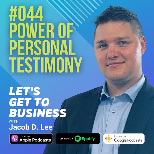 044 POWER OF PERSONAL TESTIMONY by Jacob D Lee - podcast episode cover