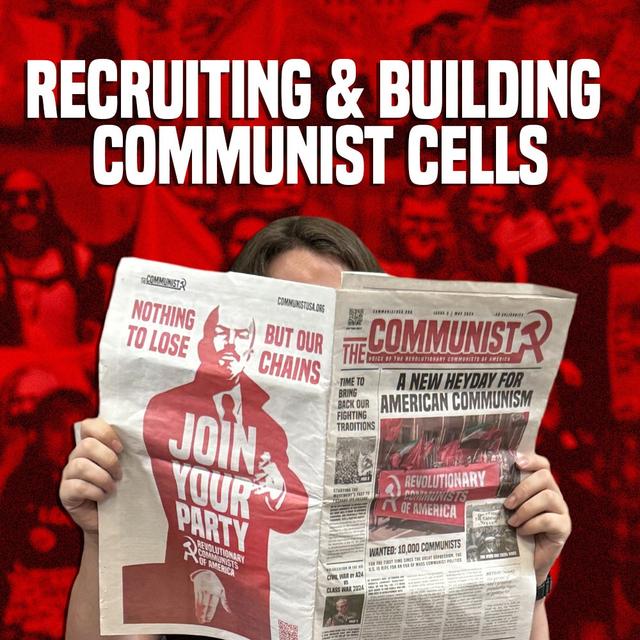 Recruiting & Building Communist Cells - podcast episode cover