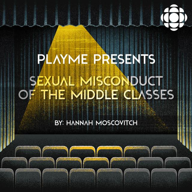 Sexual Misconduct of the Middle Classes (Interview with Hannah Moscovitch) - podcast episode cover