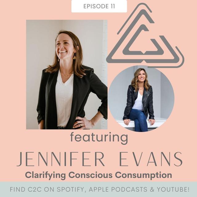 Ep. 11 | Clarifying Conscious Consumption with Jennifer Evans - podcast episode cover