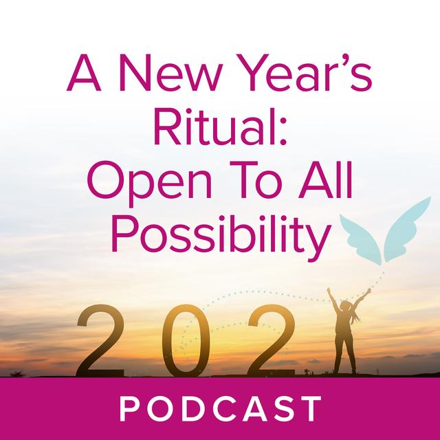 A New Year's Ritual: Open to All Possibility - podcast episode cover