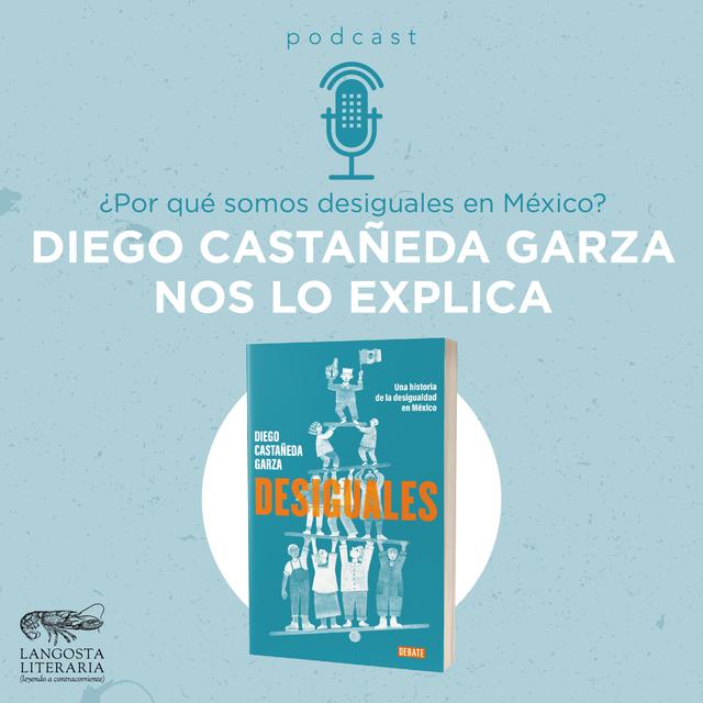 ¿Por qué somos desiguales en México? - podcast episode cover