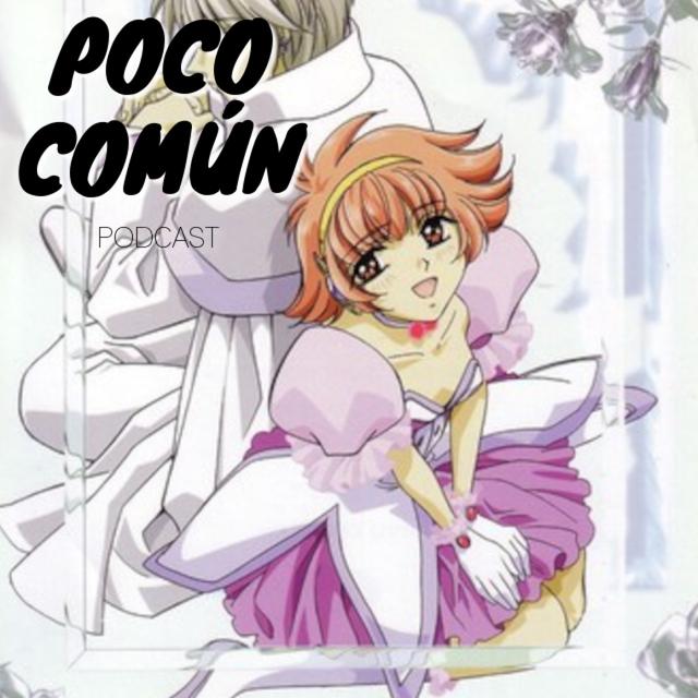 Poco Común Ep.232 "Las Chicas Mágicas Más Lindas" - podcast episode cover