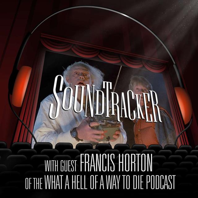 Episode 94: Back to the Future (with Francis Horton of the What a Hell of a Way to Die podcast) - podcast episode cover