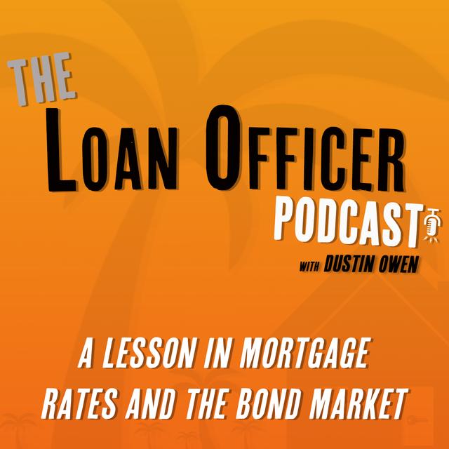 Episode 370: A Lesson In Mortgage Rates and The Bond Market - podcast episode cover