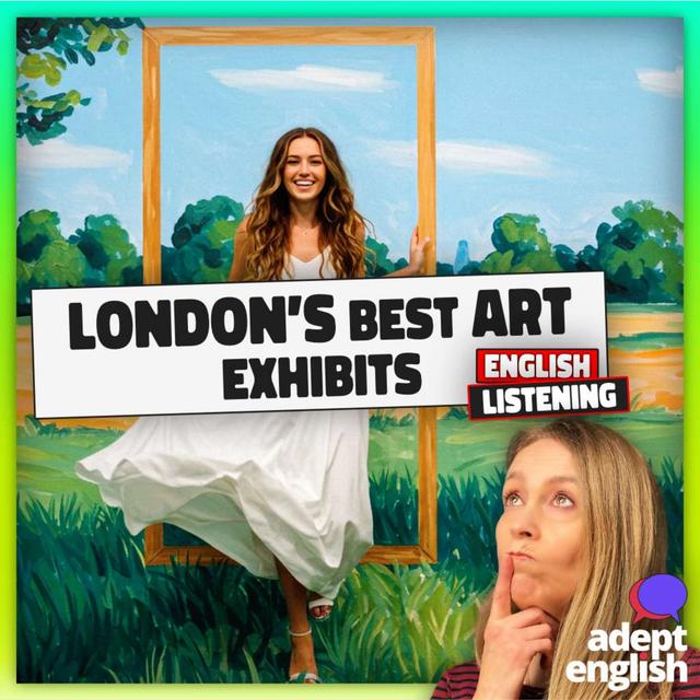 Learn English With Immersive Art In London 2025 Ep 810 - podcast episode cover