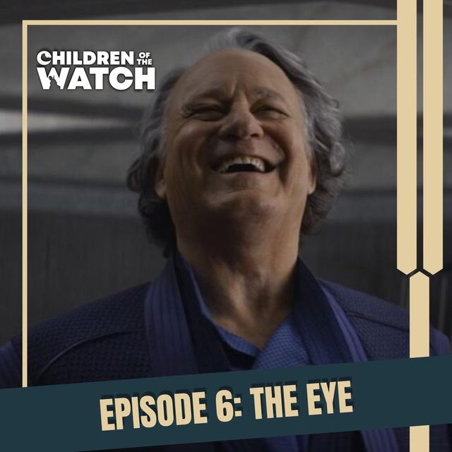Andor Rewatch, Episode 6: The Eye - podcast episode cover