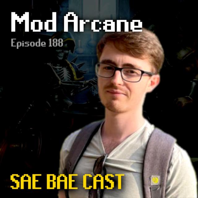 Mod Arcane - Raids 4, Araxxor, Drop Tables, Run Energy, DT2 Bosses, CAs, Clues | Sae Bae Cast 188 - podcast episode cover