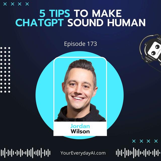EP 173: 5 Tips To Make ChatGPT Sound Human - podcast episode cover