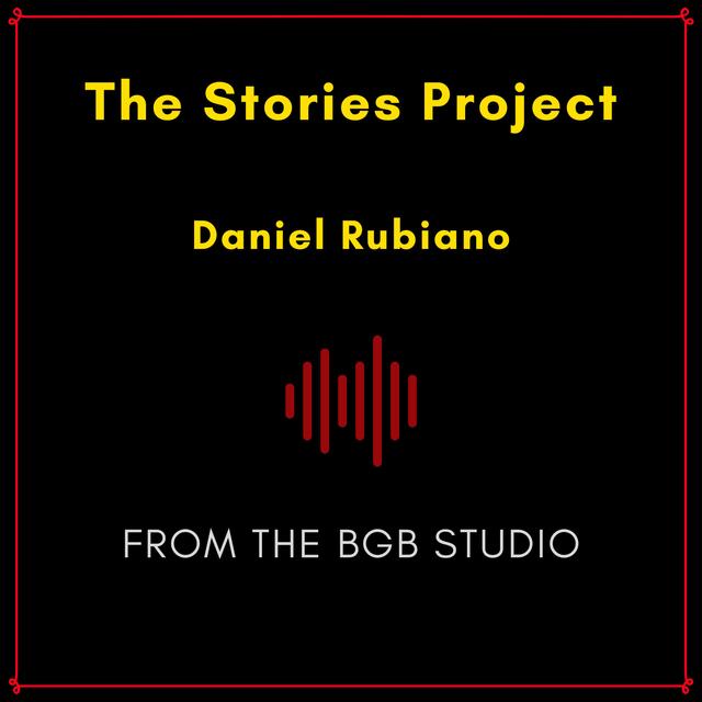 The BGB Studio Presents: The Stories Project | Night Two: Daniel Rubiano - podcast episode cover