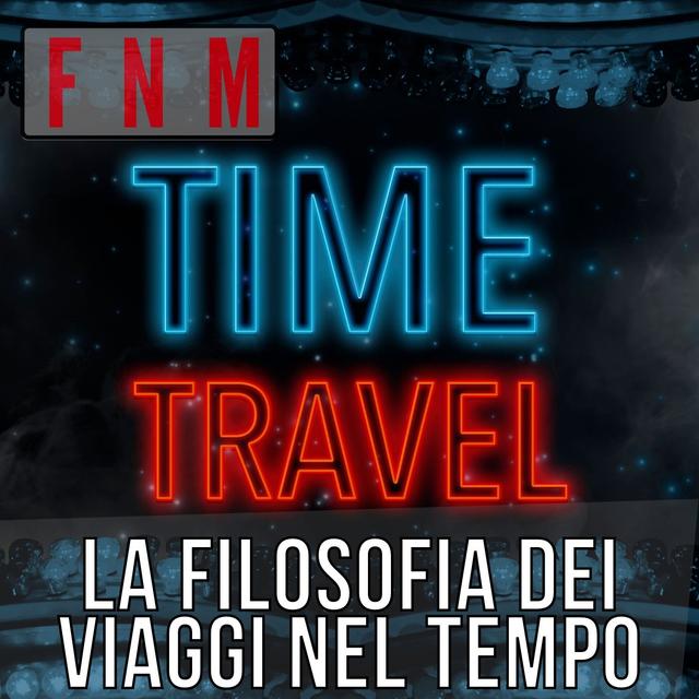 La filosofia dei VIAGGI NEL TEMPO - podcast episode cover