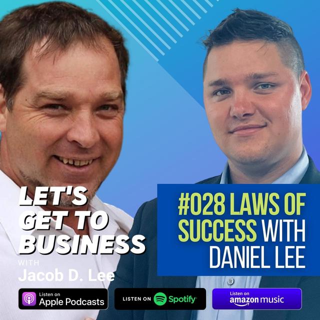 028 LAWS OF SUCCESS with Daniel Lee by Jacob D Lee - podcast episode cover