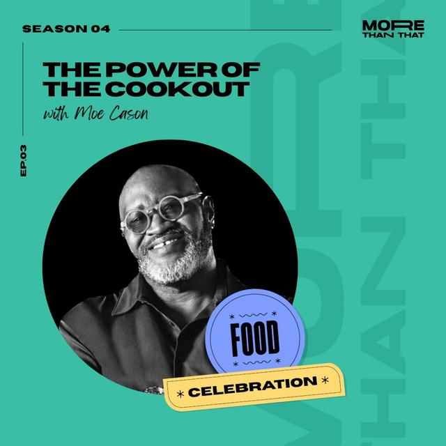 The Power of the Cookout f. Moe Cason - podcast episode cover