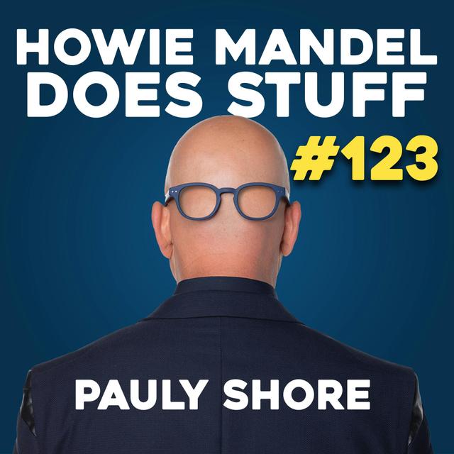 Pauly Shore’s Most Revealing Interview Ever | Howie Mandel Does Stuff #123 - podcast episode cover