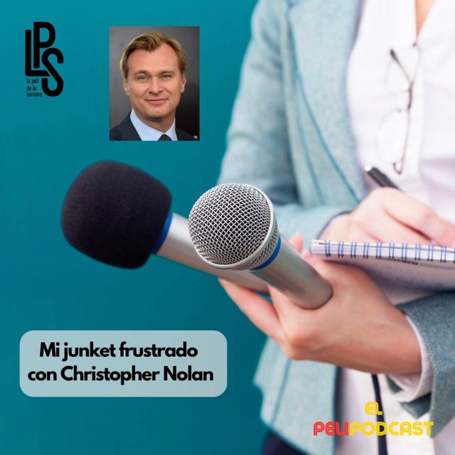 Mi Junket Frustrado con Christopher Nolan - podcast episode cover