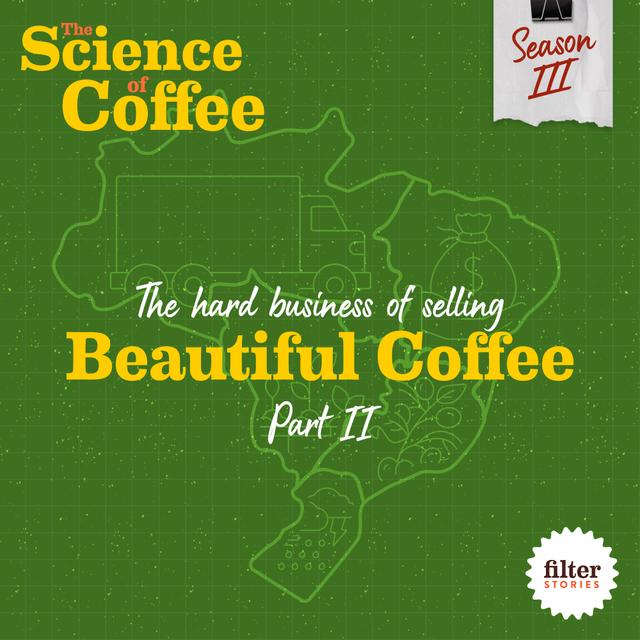 The hard business of selling beautiful coffee, part 2 - podcast episode cover
