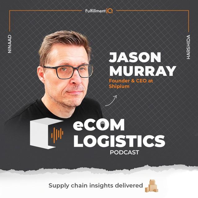 Jason Murray on Building Shipium: Lessons from Amazon and the Future of Supply Chain Tech - podcast episode cover