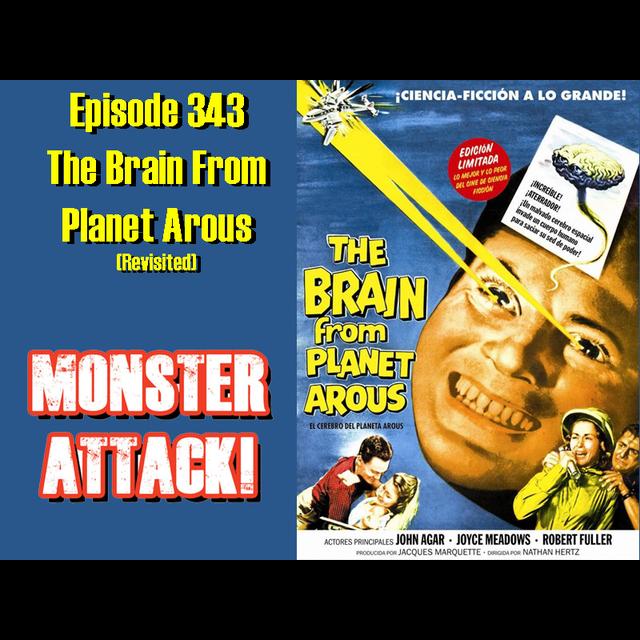 The Brain From Planet Arous (Revisited)| Episode 343 - podcast episode cover