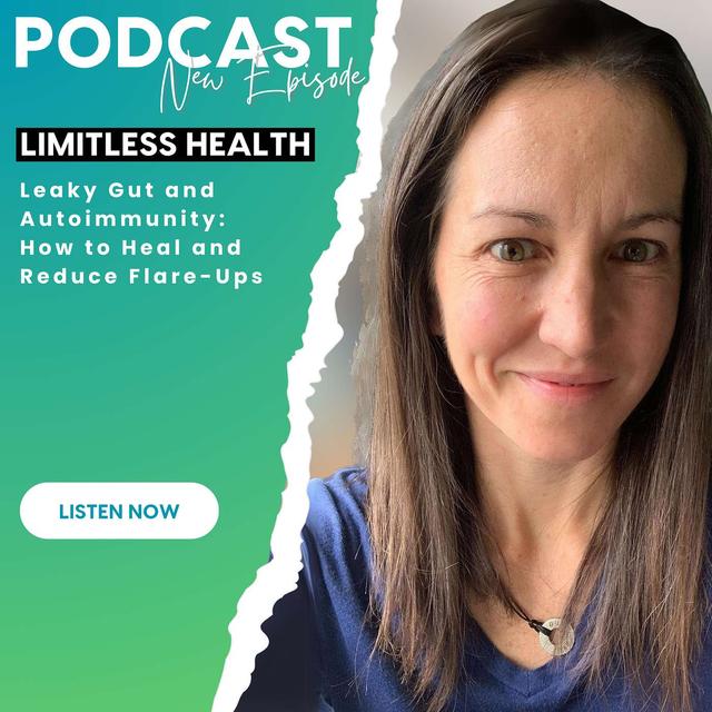 Leaky Gut and Autoimmunity: How to Heal and Reduce Flare-Ups - podcast episode cover
