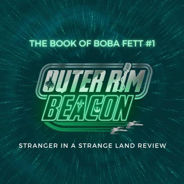 The Book of Boba Fett #1: Stranger in a Strange Land Review - podcast episode cover