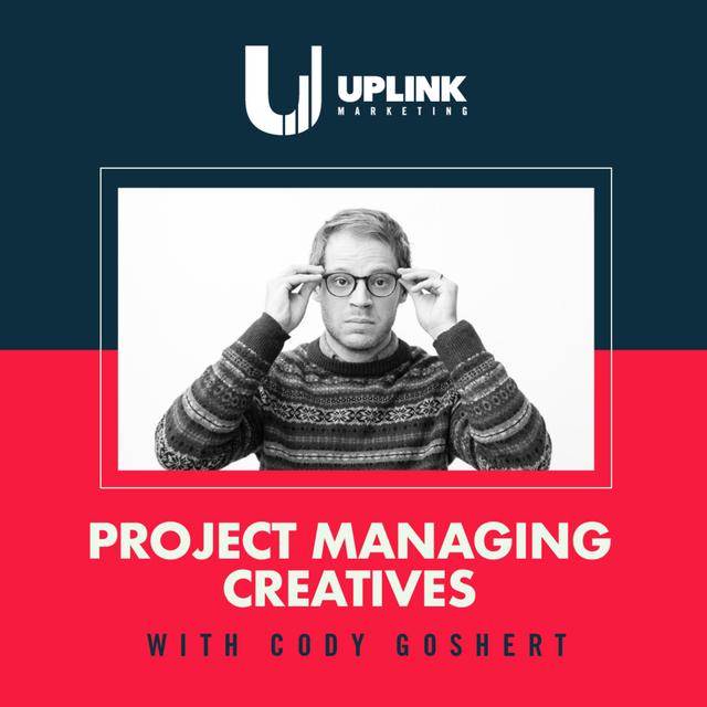 Project Managing Creatives with Cody Goshert - podcast episode cover