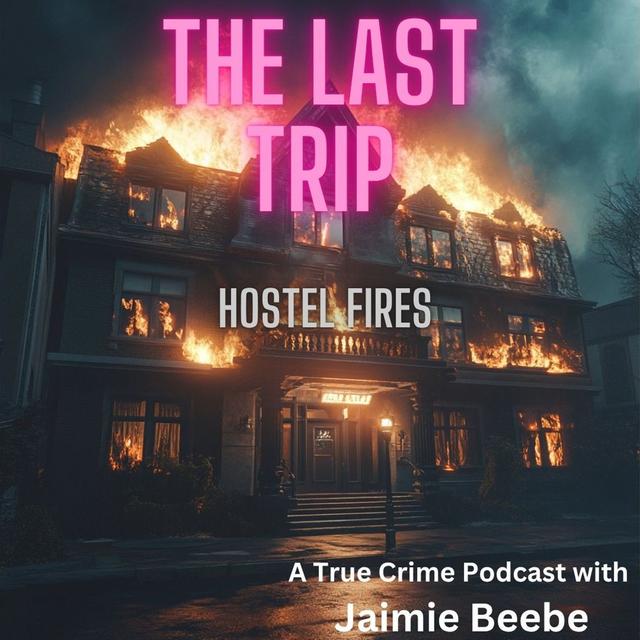80: Hostel Fires - podcast episode cover