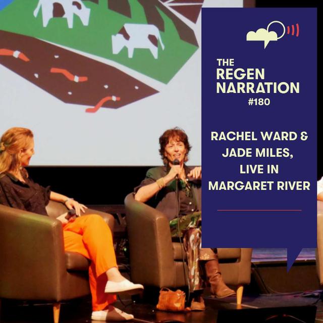 180. We're Very Close to a Tipping Point: Rachel Ward & Jade Miles, live in Margaret River - podcast episode cover