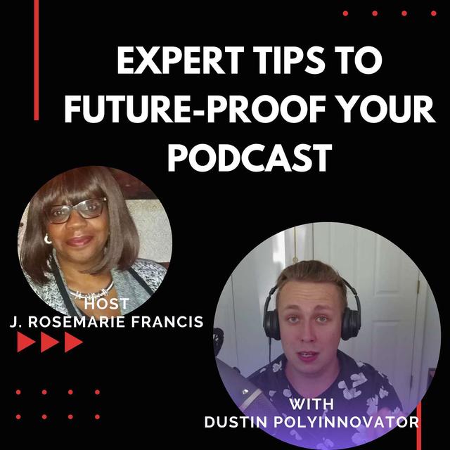 How to Future-Proof Your Podcast: Essential Tools and Tactics w/Dustin Polyinnovator - podcast episode cover