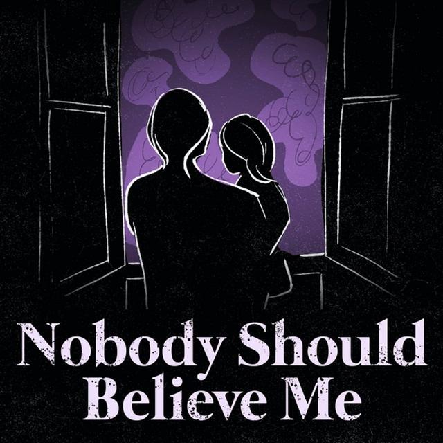 NEW SEASON: Nobody Should Believe Me - podcast episode cover