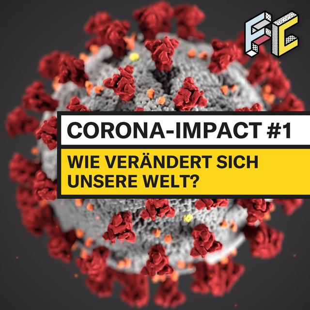 Corona-Impact #1: Wie verändert sich unsere Welt? - podcast episode cover