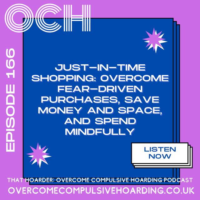 #166 "Just-in-time shopping": Overcome fear-driven purchases, save money and space, and spend mindfully - podcast episode cover