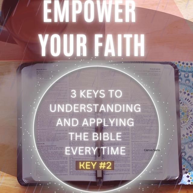 Empower Your Faith: 3 Keys To Understanding and Applying the Bible Every Time │Key #2 - podcast episode cover