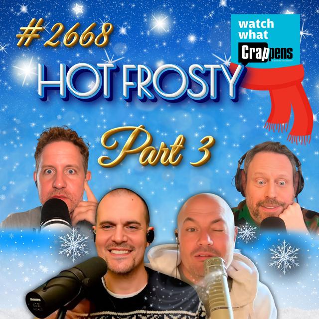# 2668 Hot Frosty with Reality Gays Part 3 - podcast episode cover