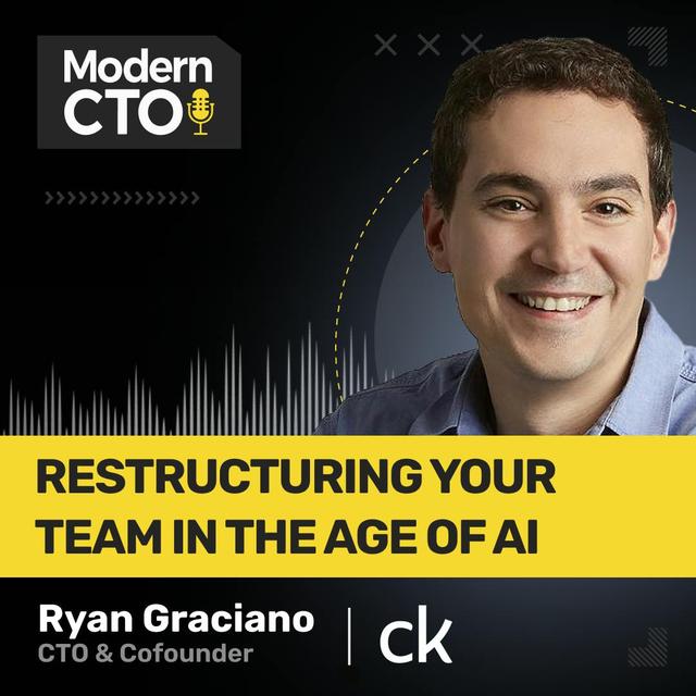 Restructuring Your Team in the Age of AI with Ryan Graciano, CTO & Cofounder at Credit Karma - podcast episode cover