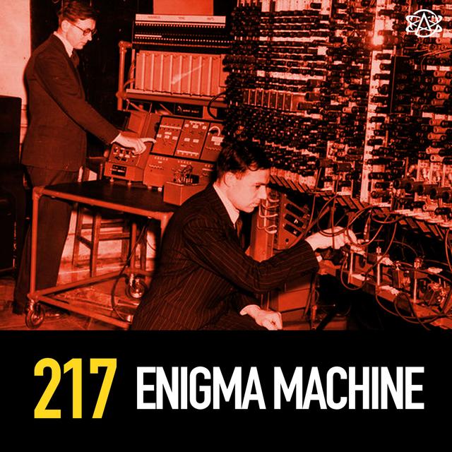 217 - WW2 Race Against the Nazi Enigma Machine - podcast episode cover